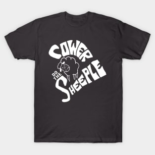 Cower do the sheeple T-Shirt